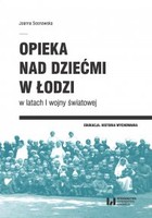 Opieka nad dziećmi w Łodzi w latach I wojny światowej - pdf