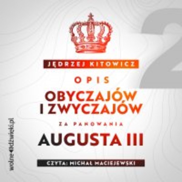 Opis obyczajów i zwyczajów za panowania Augusta III Tom 2 - Audiobook mp3