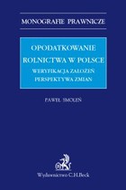 Opodatkowanie rolnictwa w Polsce - pdf Weryfikacja założeń. Perspektywa zmian