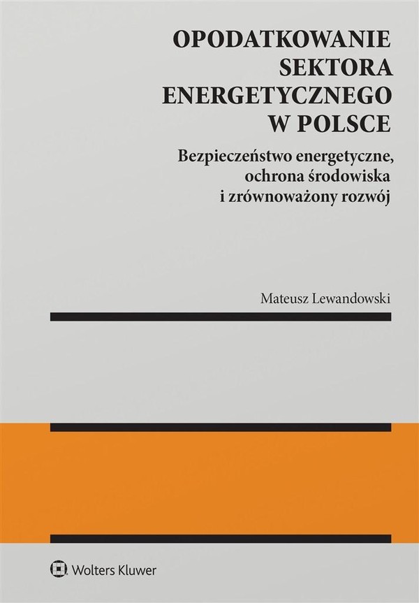 Opodatkowanie sektora energetycznego w Polsce Bezpieczeństwo energetyczne, ochrona środowiska i zrównoważony rozwój