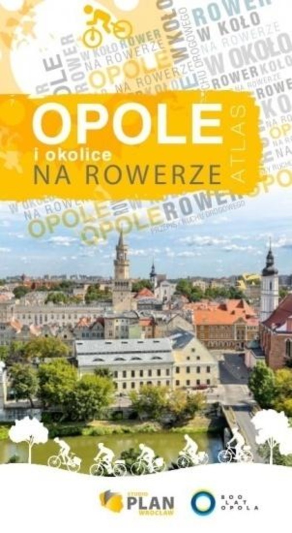Opole i okolice na rowerze Atlas rowerowy Skala: 1:15 000