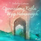 Opowiadanie Króla Wysp Hebanowych - Audiobook mp3
