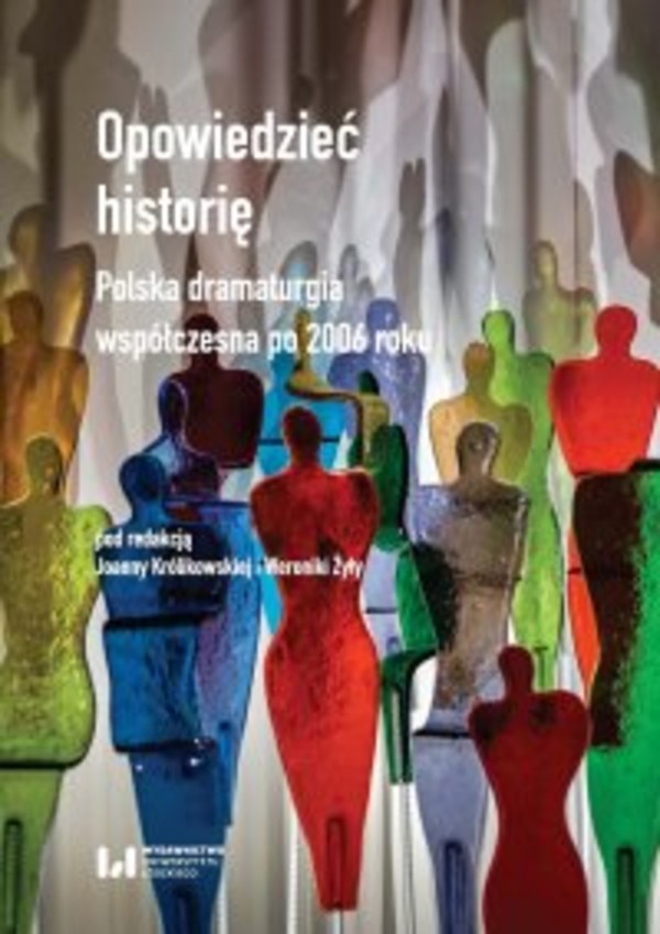 Opowiedzieć historię. Polska dramaturgia współczesna po 2006 roku - pdf