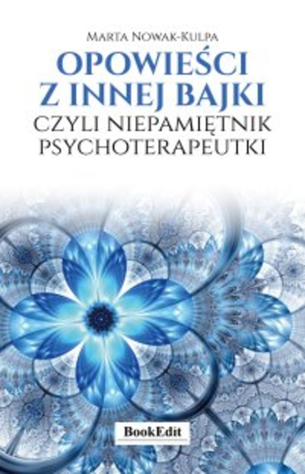 Opowieści z innej bajki, czyli niepamiętnik psychoterapeutki - mobi, epub, pdf