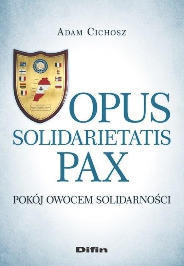 Opus solidarietatis Pax Pokój owocem solidarności