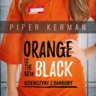 Orange is the New Black. Dziewczyny z Danbury