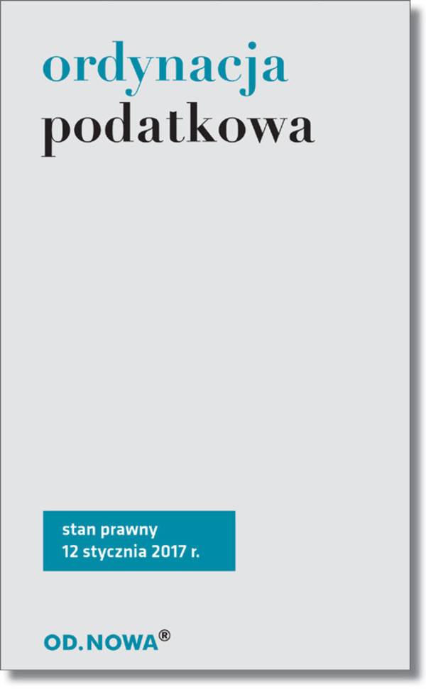 Ordynacja podatkowa Stan prawny: 12 stycznia 2017r.