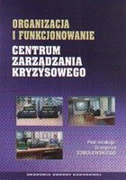 Organizacja i funkcjonowanie Centrum Zarządzania Kryzysowego