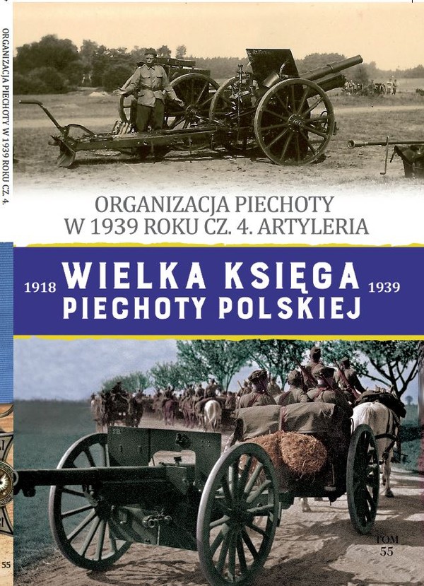 Organizacja piechoty w 1939 Wielka Księga Piechoty Polskiej 1918-1939, Tom 55