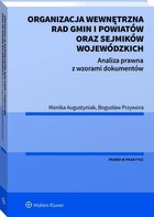 Organizacja wewnętrzna rad gmin i powiatów oraz sejmików wojewódzkich - pdf Analiza prawna z wzorami dokumentów