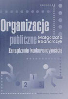 Organizacje publiczne. Zarządzanie konkurencyjnością