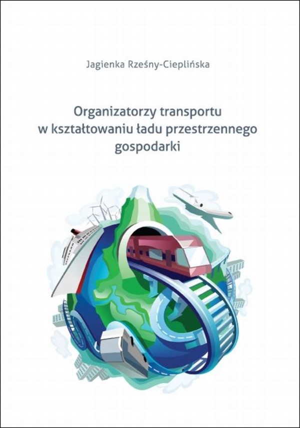 Organizatorzy transportu w kształtowaniu ładu przestrzennego gospodarki - pdf