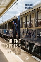 Okładka:Orient Express. Świat z okien najsłynniejszego pociągu 