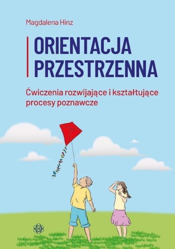 Orientacja przestrzenna Ćwiczenia rozwijające i kształtujące procesy poznawcze