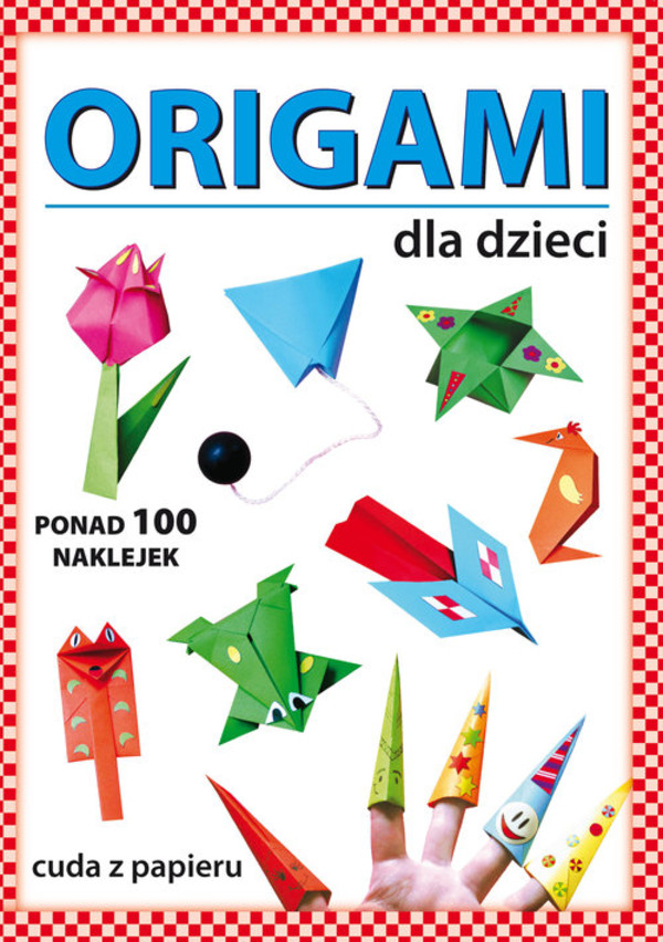 Origami dla dzieci Cuda z papieru