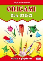 Origami dla dzieci. Cuda z papieru - pdf