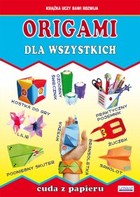 Origami dla wszystkich. Cuda z papieru - pdf