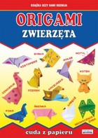 Origami. Zwierzęta. Cuda z papieru - pdf