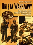 ORLĘTA WARSZAWY Organizacja Orląt Związku Strzeleckiego w Warszawie