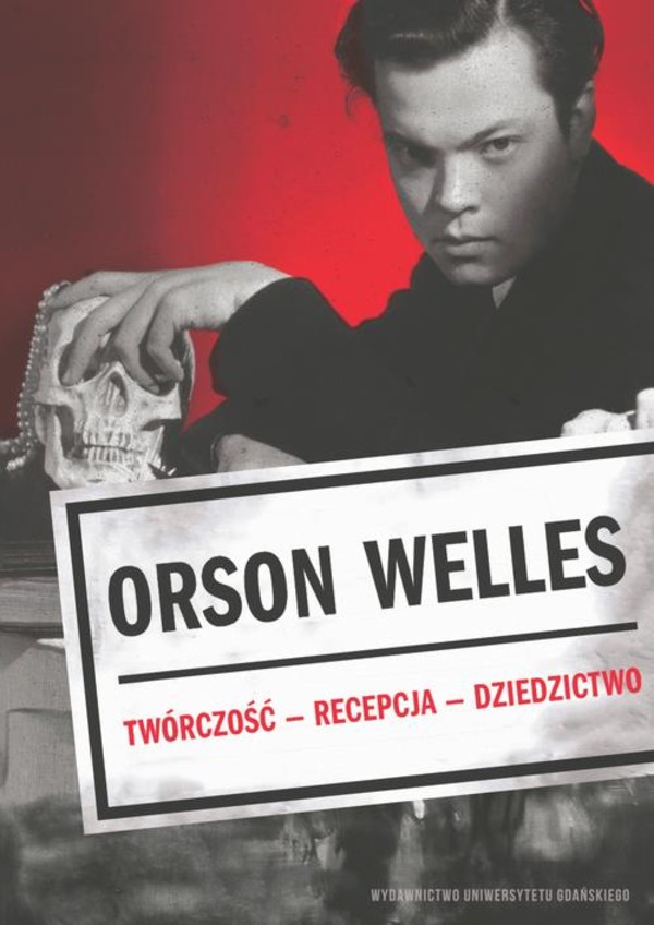 Orson Welles. Twórczość - Recepcja - Dzieło - pdf