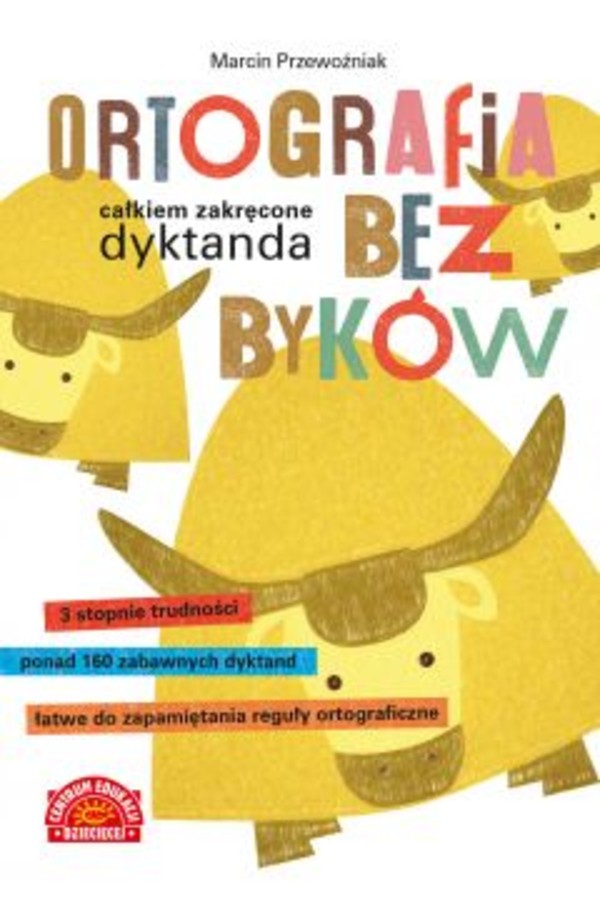 Ortografia bez byków Całkiem zakręcone dyktanda