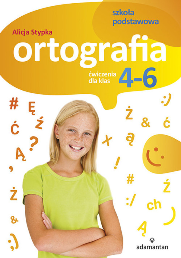 Ortografia. Ćwiczenia dla klas 4-6