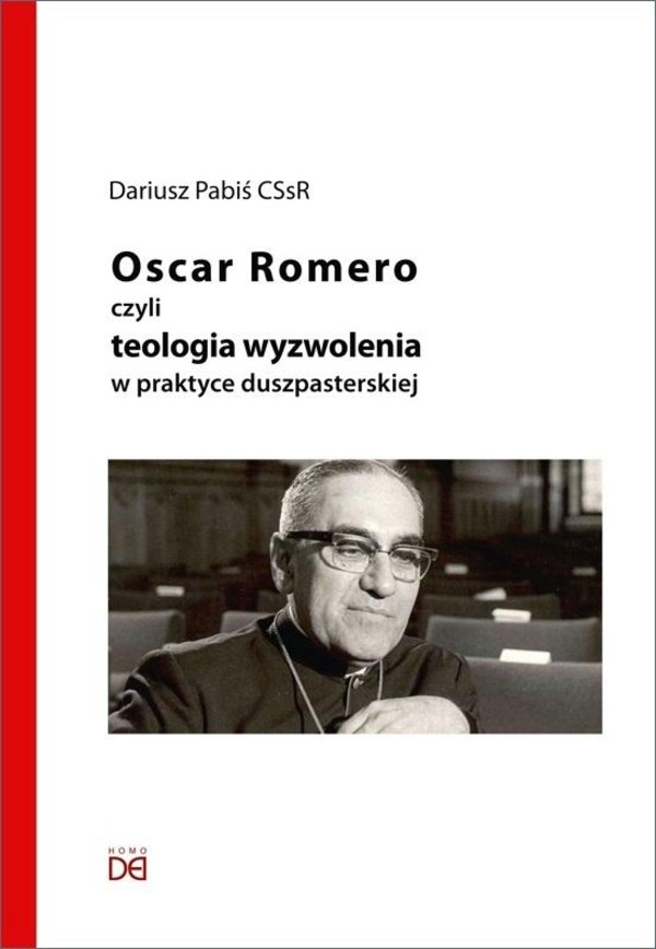 Oscar Romero, czyli teologia wyzwolenia w praktyce duszpasterskiej