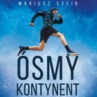 Ósmy kontynent - mobi, epub Przez 7 kontynentów w głąb umysłu. Historie prawdziwe