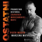 Ostatni - Audiobook mp3 Prawdziwa historia żołnierza warszawskiej mafii
