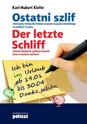 Ostatni szlif / Der letzte Schliff Intensywny trening dla Polaków uczących się języka niemieckiego na studiach i w pracy