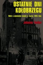 Ostatnie dni Kołobrzegu - mobi, epub Walki o niemieckie miasto w marcu 1945 roku