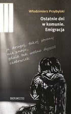 Ostatnie dni w komunie. Emigracja - mobi, epub