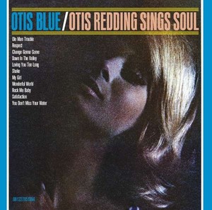 Otis Blue / Otis Redding Sings Soul