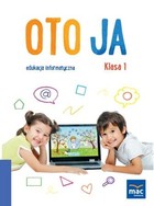 Oto Ja. Edukacja informatyczna. Podręcznik dla 1 klasy szkoly podstawowej + CD