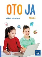 Oto Ja. Edukacja informatyczna dla klasy 3 szkoły podstawowej + CD