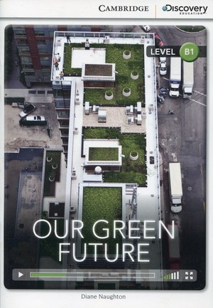 Our Green Future level B1. INTERACTIVE READERS