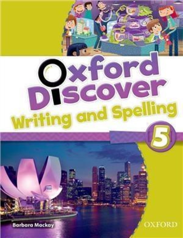 Oxford Discover 5. Writing and Spelling Pisanie i ortografia