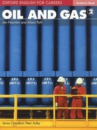 Oxford English for Careers. Oil and gas 2. Student`s Book Podręcznik