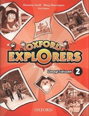 Oxford Explorers 2. Zeszyt ćwiczeń dla szkoły podstawowej