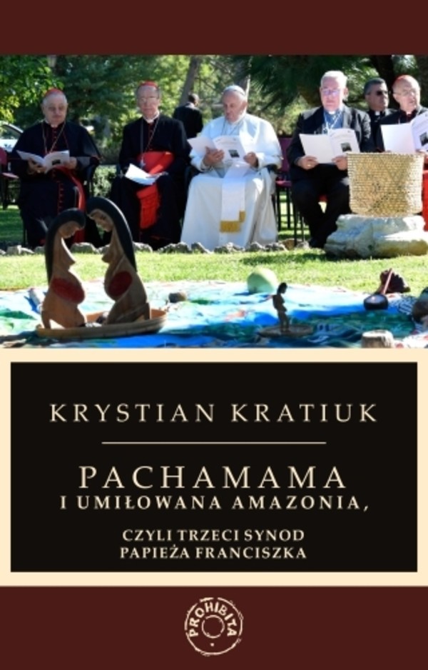 Pachamama i umiłowana Amazonia, czyli trzeci synod papieża Franciszka