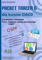 Packet Tracer 6 dla kursów CISCO TOM 3 - pdf Protokoły routingu dynamicznego i DHCP, Tom 3