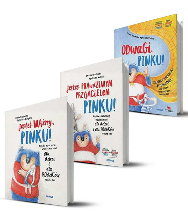 Pakiet: Jesteś ważny, Pinku! Książka o poczuciu własnej wartości dla dzieci i dla rodziców trochę też / Jesteś prawdziwym przyjacielem, Pinku! Książka o relacjach z rówieśnikami dla dzieci i rodziców trochę też / Odwagi, Pinku!