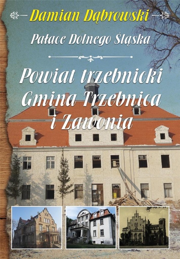Pałace Dolnego Śląska Powiat trzebnicki, Gmina Trzebnica i Zawonia