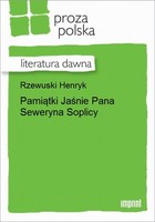 Pamiątki Jaśnie Pana Seweryna Soplicy Literatura dawna