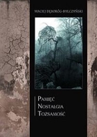 Pamięć, nostalgia, tożsamość - epub Kulturowe aspekty estetyki pogranicza w twórczości Zbigniewa Żakiewicza