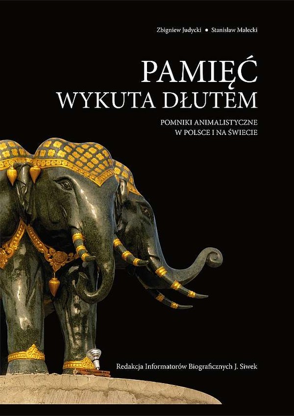 Pamięć wykuta dłutem Pomniki animalistyczne w Polsce i na świecie