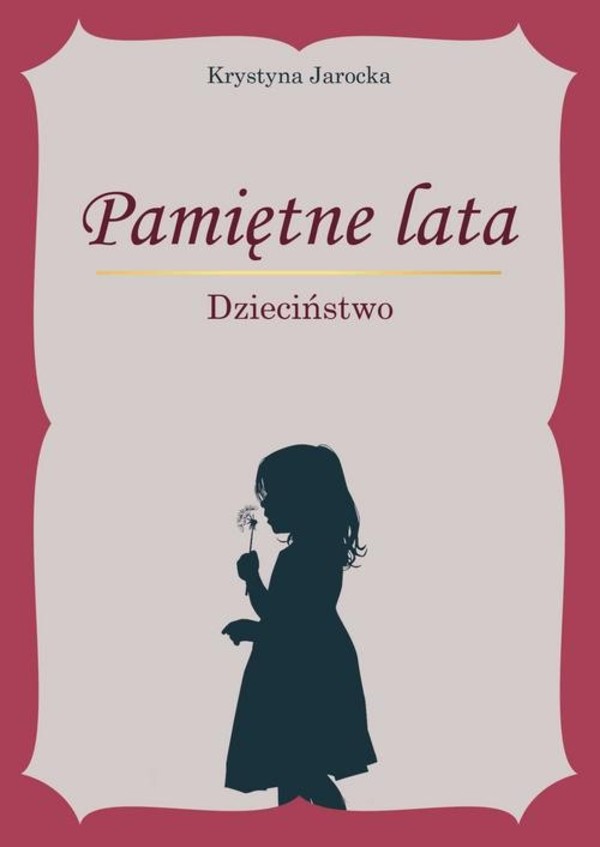 Pamiętne lata. Dzieciństwo