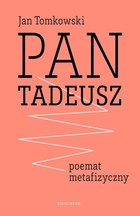 Pan Tadeusz - mobi, epub poemat metafizyczny