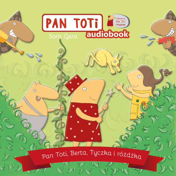 Pan Toti, Berta, Tyczka i różdżka - Audiobook mp3