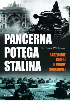 Pancerna potęga Stalina Radzieckie czołgi II wojny światowej